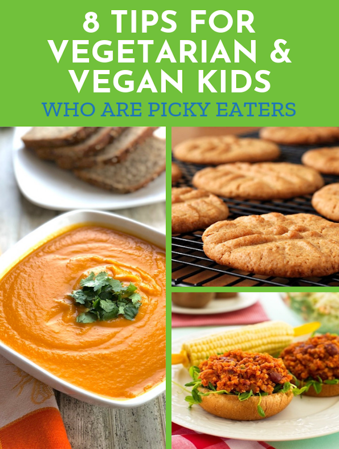 8 Tips for Vegetarian and Vegan Kids Who are Picky Eaters